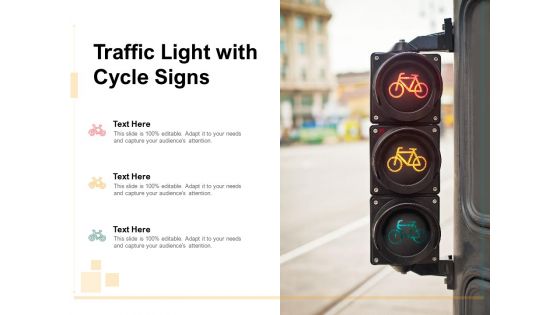 Traffic Light With Cycle Signs Ppt PowerPoint Presentation Infographic Template Deck