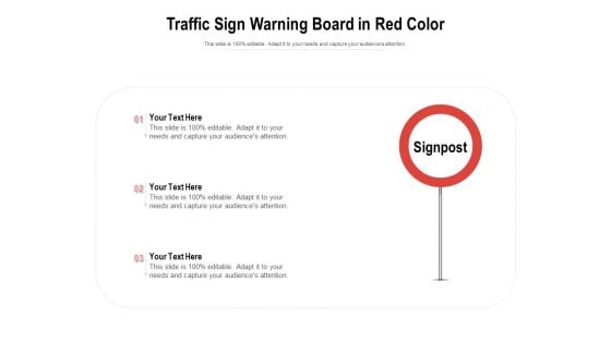 Traffic Sign Warning Board In Red Color Ppt PowerPoint Presentation Gallery Example PDF