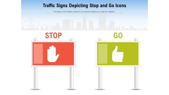 Traffic Signs Depicting Stop And Go Icons Ppt PowerPoint Presentation Styles Layouts PDF