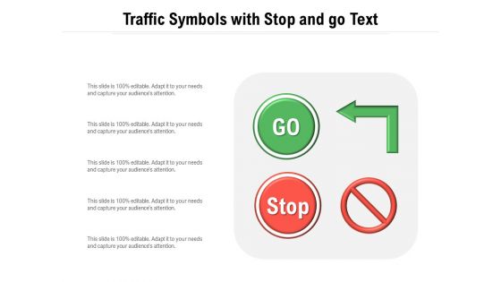 Traffic Symbols With Stop And Go Text Ppt PowerPoint Presentation Show Slide Portrait PDF