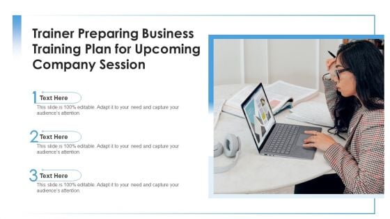 Trainer Preparing Business Training Plan For Upcoming Company Session Ppt PowerPoint Presentation Infographics Graphics Example PDF