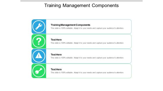 Training Management Components Ppt PowerPoint Presentation Layouts Smartart Cpb