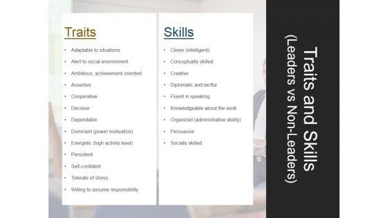 Traits And Skills Leaders Vs Non Leaders Ppt PowerPoint Presentation Templates