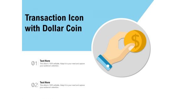 Transaction Icon With Dollar Coin Ppt PowerPoint Presentation Infographics Diagrams PDF