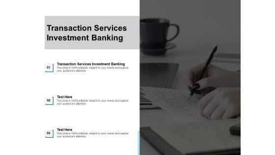 Transaction Services Investment Banking Ppt PowerPoint Presentation Styles Designs Cpb