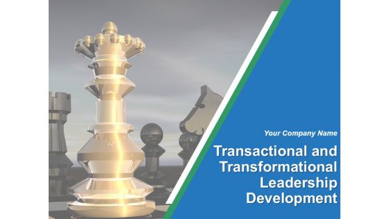 Transactional And Transformational Leadership Development Ppt PowerPoint Presentation Complete Deck With Slides