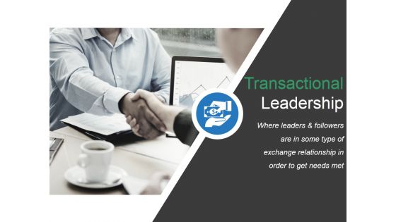 Transactional And Transformational Leadership Development Ppt PowerPoint Presentation Complete Deck With Slides