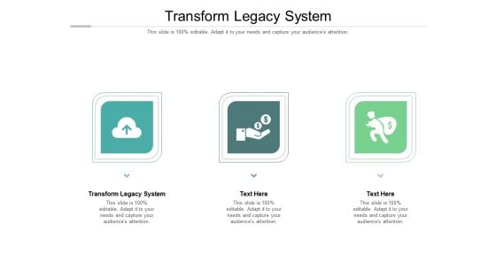 Transform Legacy System Ppt PowerPoint Presentation Ideas Skills Cpb Pdf