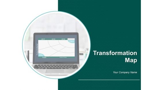Transformation Map Ppt PowerPoint Presentation Complete Deck With Slides