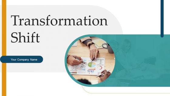 Transformation Shift Ppt PowerPoint Presentation Complete Deck With Slides