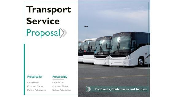 Transport Service Proposal Ppt PowerPoint Presentation Complete Deck With Slides