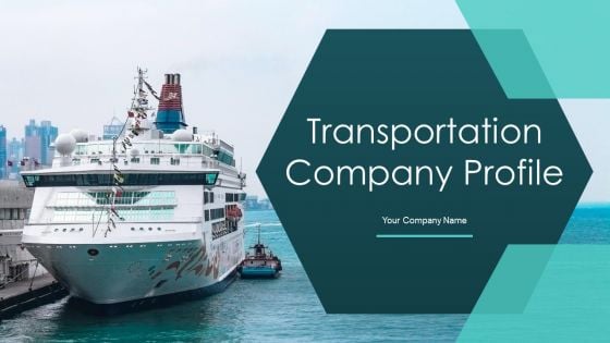 Transportation Company Profile Ppt PowerPoint Presentation Complete Deck With Slides