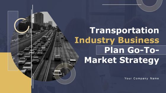 Transportation Industry Business Plan Go To Market Strategy
