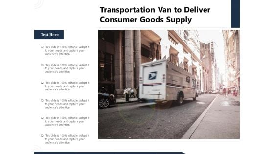 Transportation Van To Deliver Consumer Goods Supply Ppt PowerPoint Presentation Gallery Structure PDF