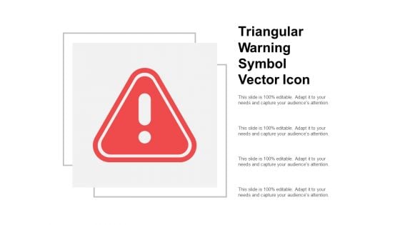 Triangular Warning Symbol Vector Icon Ppt PowerPoint Presentation Portfolio Graphics Example