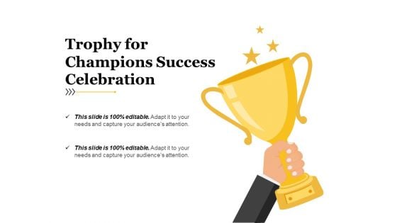 Trophy For Champions Success Celebration Ppt PowerPoint Presentation Infographics Background Images