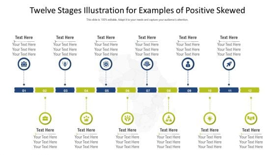 Twelve Stages Illustration For Examples Of Positive Skewed Ppt PowerPoint Presentation File Background Designs PDF