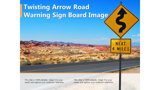 Twisting Arrow Road Warning Sign Board Image Ppt PowerPoint Presentation Gallery Visual Aids PDF