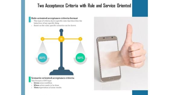 Two Acceptance Criteria With Rule And Service Oriented Ppt PowerPoint Presentation Gallery Guidelines PDF Two Acceptance Criteria With Rule And Service Oriented Ppt PowerPoint Presentation Gallery Guidelines PDF