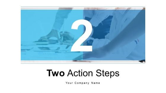 Two Action Steps Options Business Growth Ppt PowerPoint Presentation Complete Deck