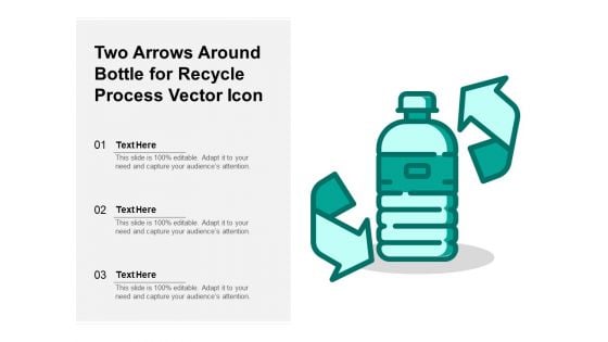 Two Arrows Around Bottle For Recycle Process Vector Icon Ppt PowerPoint Presentation File Visuals PDF