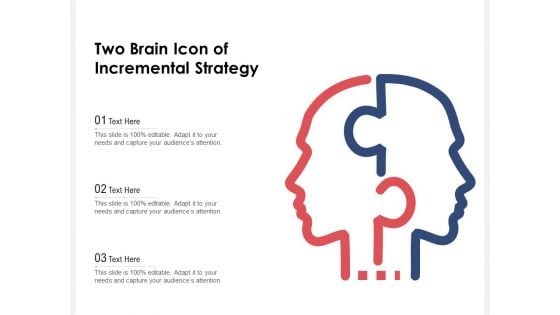 Two Brain Icon Of Incremental Strategy Ppt PowerPoint Presentation File Graphics Design PDF