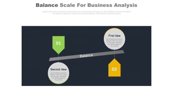 Two Business Ideas Balance Scale Design Powerpoint Slides