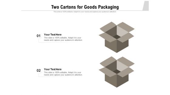 Two Cartons For Goods Packaging Ppt PowerPoint Presentation Gallery Inspiration PDF