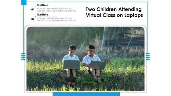 Two Children Attending Virtual Class On Laptops Ppt PowerPoint Presentation Gallery Gridlines PDF Two Children Attending Virtual Class On Laptops Ppt PowerPoint Presentation Gallery Gridlines PDF