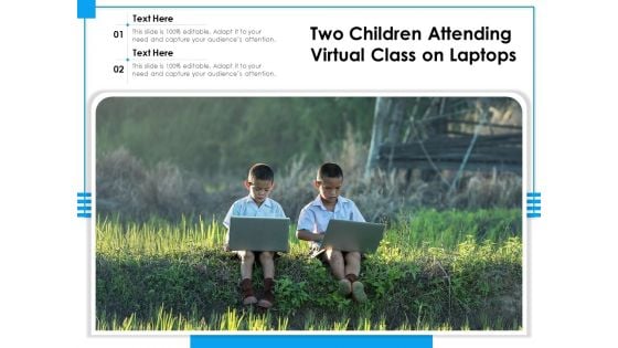 Two Children Attending Virtual Class On Laptops Ppt PowerPoint Presentation Gallery Gridlines PDF