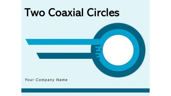 Two Coaxial Circles Business Processes Ppt PowerPoint Presentation Complete Deck