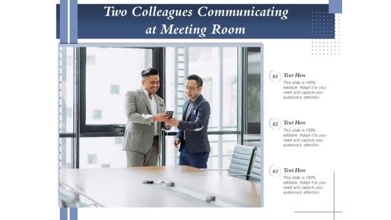 Two Colleagues Communicating At Meeting Room Ppt PowerPoint Presentation Inspiration Ideas PDF