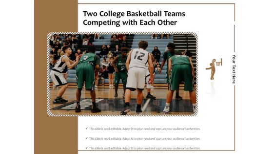 Two College Basketball Teams Competing With Each Other Ppt PowerPoint Presentation File Samples PDF