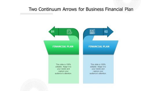 Two Continuum Arrows For Business Financial Plan Ppt PowerPoint Presentation Outline Themes PDF Two Continuum Arrows For Business Financial Plan Ppt PowerPoint Presentation Outline Themes PDF