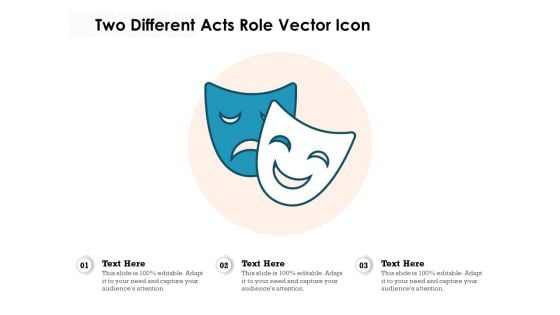 Two Different Acts Role Vector Icon Ppt PowerPoint Presentation File Styles PDF