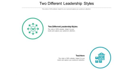 Two Different Leadership Styles Ppt PowerPoint Presentation Professional Portrait Cpb