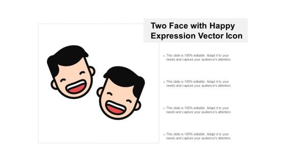 Two Face With Happy Expression Vector Icon Ppt Powerpoint Presentation Icon Slideshow