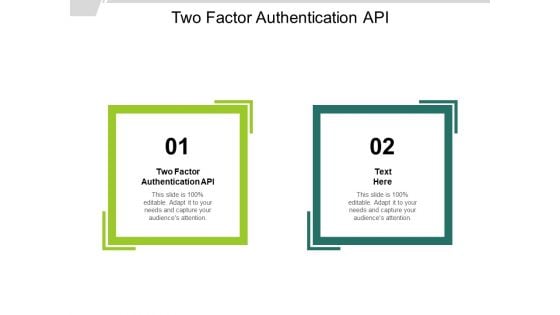 Two Factor Authentication API Ppt PowerPoint Presentation Professional Templates Cpb