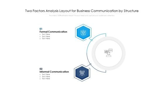 Two Factors Analysis Layout For Business Communication By Structure Ppt PowerPoint Presentation Outline Format PDF Two Factors Analysis Layout For Business Communication By Structure Ppt PowerPoint Presentation Outline Format PDF