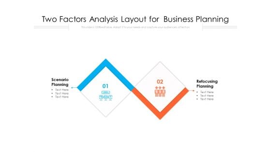 Two Factors Analysis Layout For Business Planning Ppt PowerPoint Presentation Professional Slides PDF