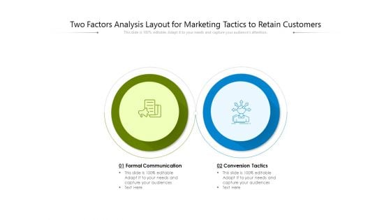 Two Factors Analysis Layout For Marketing Tactics To Retain Customers Ppt PowerPoint Presentation Gallery Layout Ideas PDF