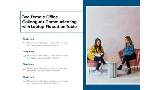 Two Female Office Colleagues Communicating With Laptop Placed On Table Ppt PowerPoint Presentation Model Elements PDF