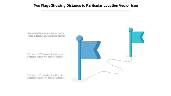 Two Flags Showing Distance To Particular Location Vector Icon Ppt PowerPoint Presentation Inspiration PDF