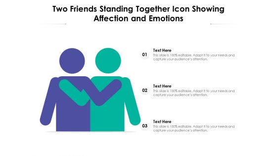 Two Friends Standing Together Icon Showing Affection And Emotions Ppt PowerPoint Presentation Infographic Template Files PDF