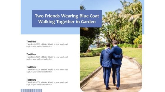 Two Friends Wearing Blue Coat Walking Together In Garden Ppt PowerPoint Presentation File Inspiration PDF