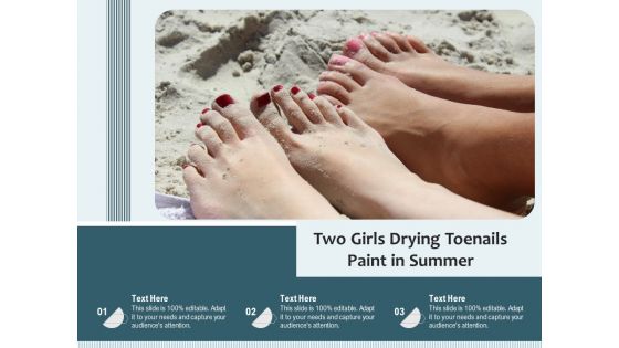 Two Girls Drying Toenails Paint In Summer Ppt PowerPoint Presentation File Inspiration PDF
