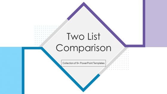 Two List Comparison Ppt PowerPoint Presentation Complete With Slides