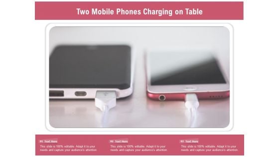 Two Mobile Phones Charging On Table Ppt PowerPoint Presentation Graphics PDF