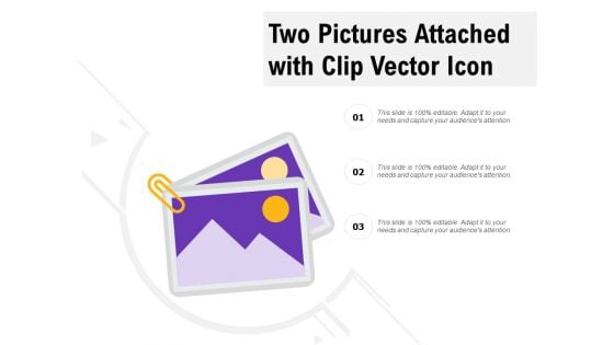 Two Pictures Attached With Clip Vector Icon Ppt PowerPoint Presentation Pictures Samples PDF