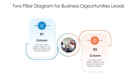 Two Pillar Diagram For Business Opportunities Leads Ppt PowerPoint Presentation Styles Background Image PDF